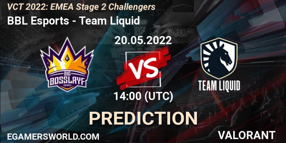 BBL Esports - Team Liquid: ennuste. 20.05.2022 at 14:00, VALORANT, VCT 2022: EMEA Stage 2 Challengers