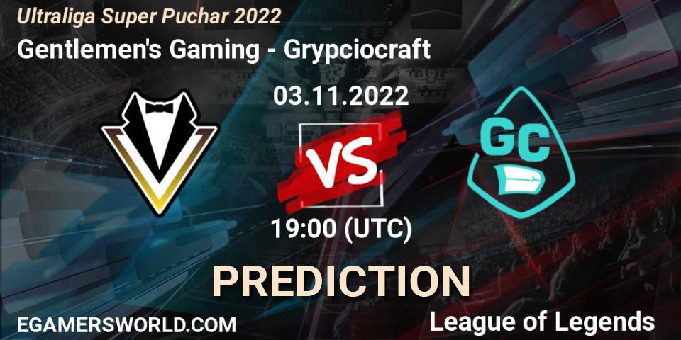 Gentlemen's Gaming - Grypciocraft: ennuste. 03.11.2022 at 19:00, LoL, Ultraliga Super Puchar 2022