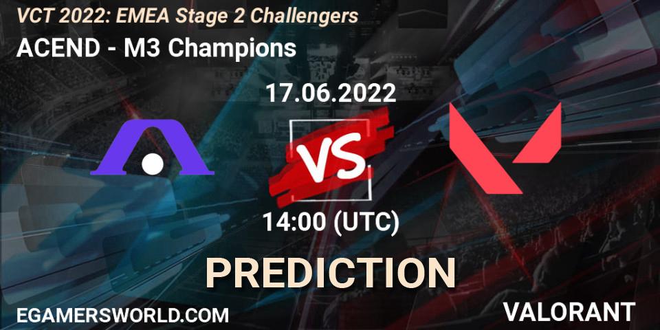 ACEND - M3 Champions: ennuste. 17.06.2022 at 14:00, VALORANT, VCT 2022: EMEA Stage 2 Challengers