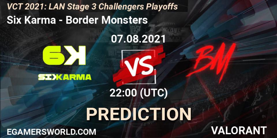 Six Karma - Border Monsters: ennuste. 07.08.2021 at 22:00, VALORANT, VCT 2021: LAN Stage 3 Challengers Playoffs