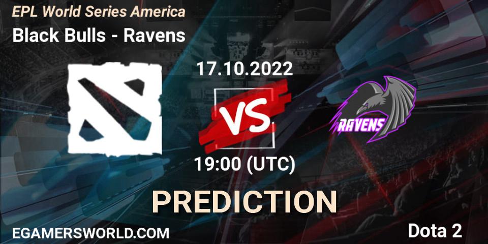 Black Bulls - Ravens: ennuste. 17.10.2022 at 19:05, Dota 2, EPL World Series America