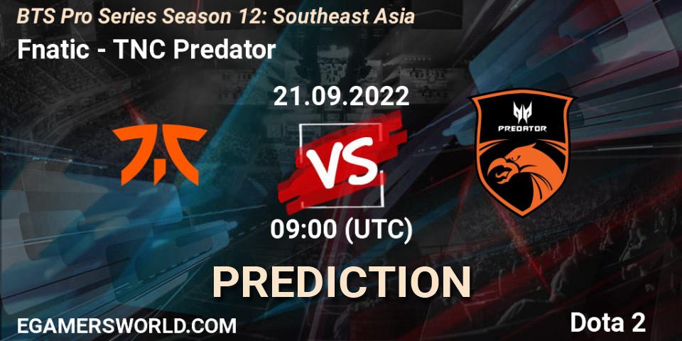 Fnatic - TNC Predator: ennuste. 21.09.22, Dota 2, BTS Pro Series Season 12: Southeast Asia