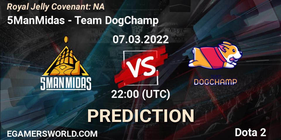 5ManMidas - Team DogChamp: ennuste. 08.03.2022 at 00:32, Dota 2, Royal Jelly Covenant: NA