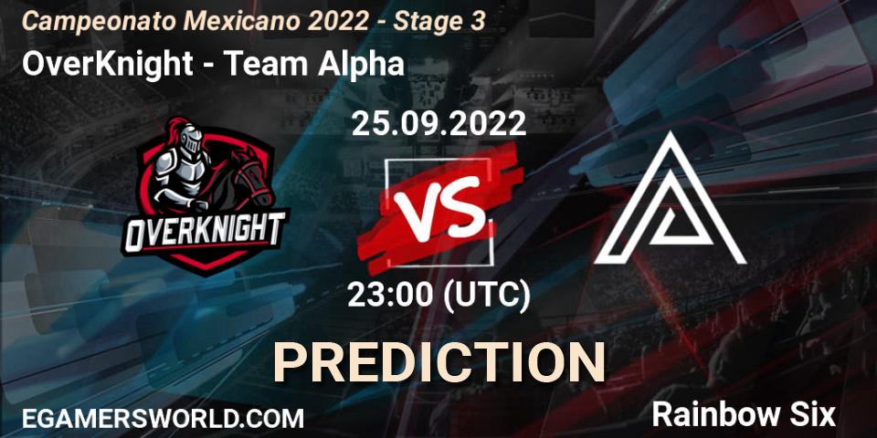 OverKnight - Team Alpha: ennuste. 25.09.2022 at 23:00, Rainbow Six, Campeonato Mexicano 2022 - Stage 3
