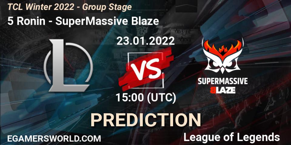 5 Ronin - SuperMassive Blaze: ennuste. 23.01.2022 at 15:00, LoL, TCL Winter 2022 - Group Stage
