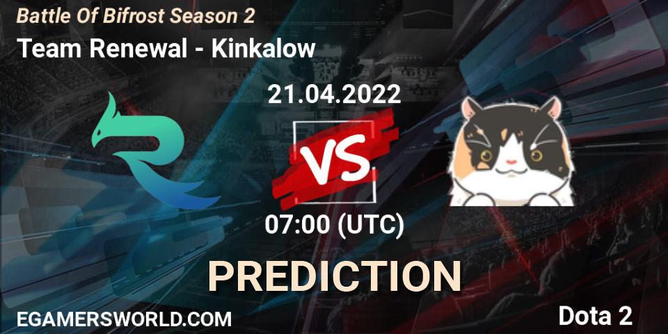 Team Renewal - Kinkalow: ennuste. 18.04.2022 at 09:05, Dota 2, Battle Of Bifrost Season 2
