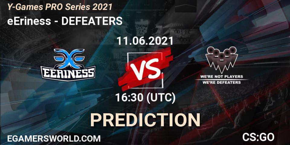 eEriness - DEFEATERS: ennuste. 11.06.2021 at 16:30, Counter-Strike (CS2), Y-Games PRO Series 2021