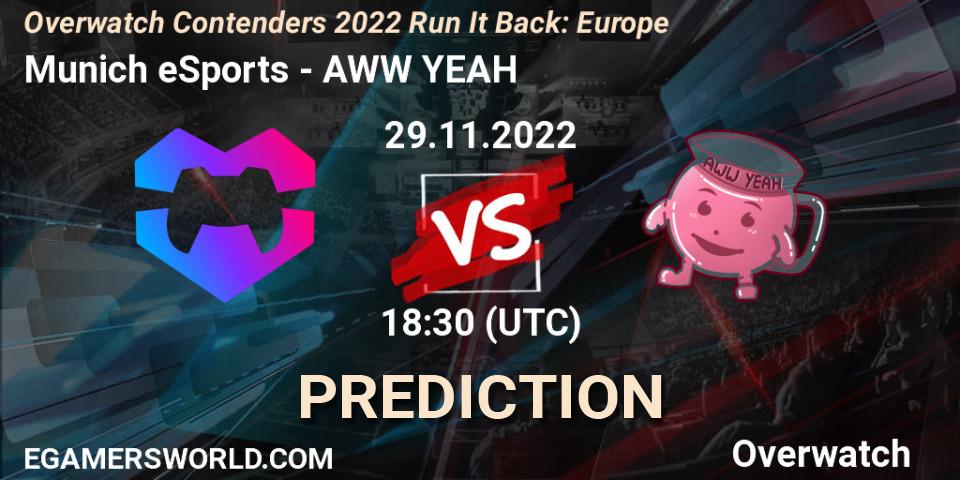 Munich eSports - AWW YEAH: ennuste. 29.11.2022 at 20:00, Overwatch, Overwatch Contenders 2022 Run It Back: Europe
