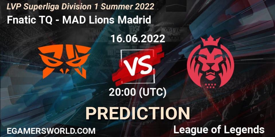 Fnatic TQ - MAD Lions Madrid: ennuste. 16.06.2022 at 20:00, LoL, LVP Superliga Division 1 Summer 2022