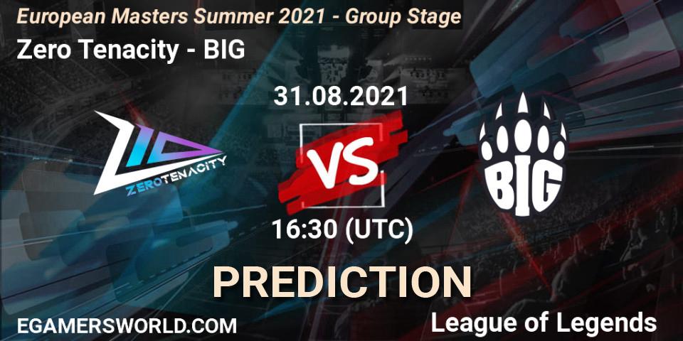 Zero Tenacity - BIG: ennuste. 31.08.21, LoL, European Masters Summer 2021 - Group Stage