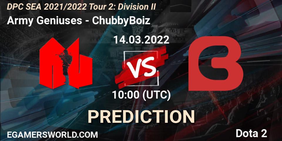 Army Geniuses - ChubbyBoiz: ennuste. 14.03.2022 at 10:00, Dota 2, DPC 2021/2022 Tour 2: SEA Division II (Lower)