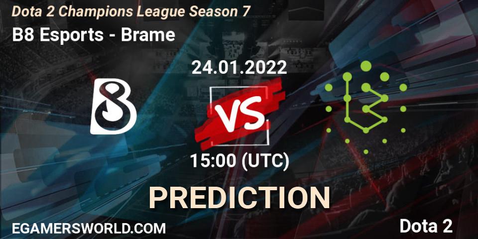 B8 Esports - Brame: ennuste. 24.01.2022 at 15:05, Dota 2, Dota 2 Champions League 2022 Season 7