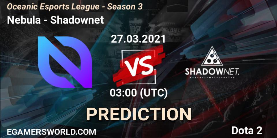 Nebula - Shadownet: ennuste. 27.03.2021 at 03:03, Dota 2, Oceanic Esports League - Season 3