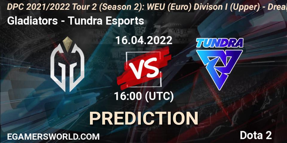 Gladiators - Tundra Esports: ennuste. 16.04.2022 at 16:14, Dota 2, DPC 2021/2022 Tour 2 (Season 2): WEU (Euro) Divison I (Upper) - DreamLeague Season 17