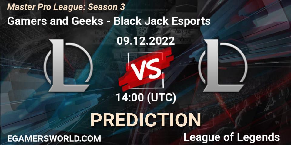 Gamers and Geeks - Black Jack Esports: ennuste. 18.12.2022 at 19:00, LoL, Master Pro League: Season 3