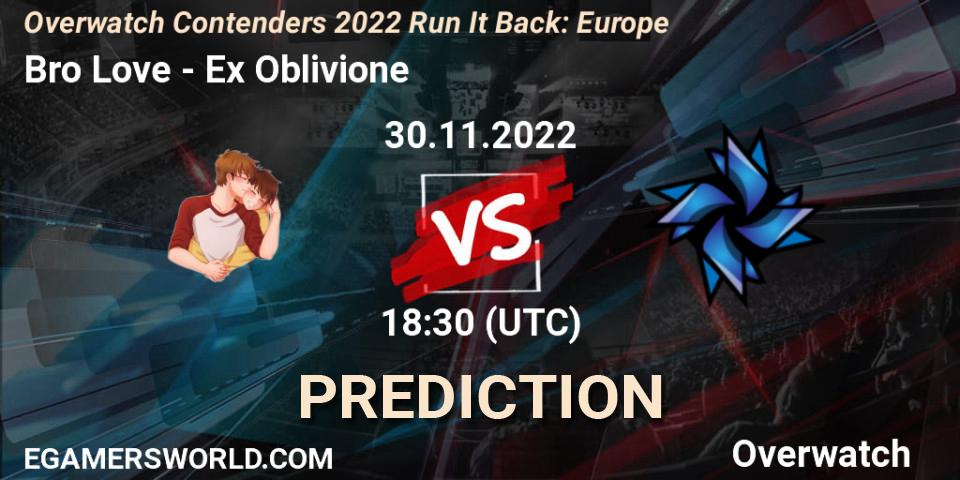 Bro Love - Ex Oblivione: ennuste. 30.11.2022 at 20:00, Overwatch, Overwatch Contenders 2022 Run It Back: Europe