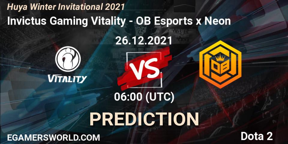 Invictus Gaming Vitality - OB Esports x Neon: ennuste. 26.12.2021 at 06:07, Dota 2, Huya Winter Invitational 2021