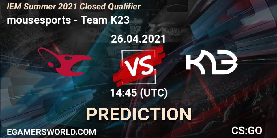 mousesports - Team K23: ennuste. 26.04.2021 at 14:45, Counter-Strike (CS2), IEM Summer 2021 Closed Qualifier