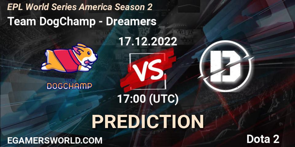Team DogChamp - Dreamers: ennuste. 17.12.2022 at 23:04, Dota 2, EPL World Series America Season 2
