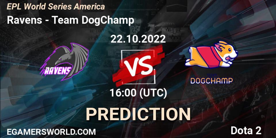 Ravens - Team DogChamp: ennuste. 22.10.22, Dota 2, EPL World Series America