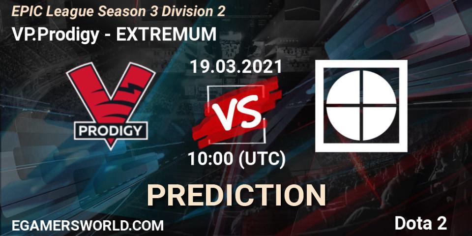 VP.Prodigy - EXTREMUM: ennuste. 19.03.2021 at 10:00, Dota 2, EPIC League Season 3 Division 2