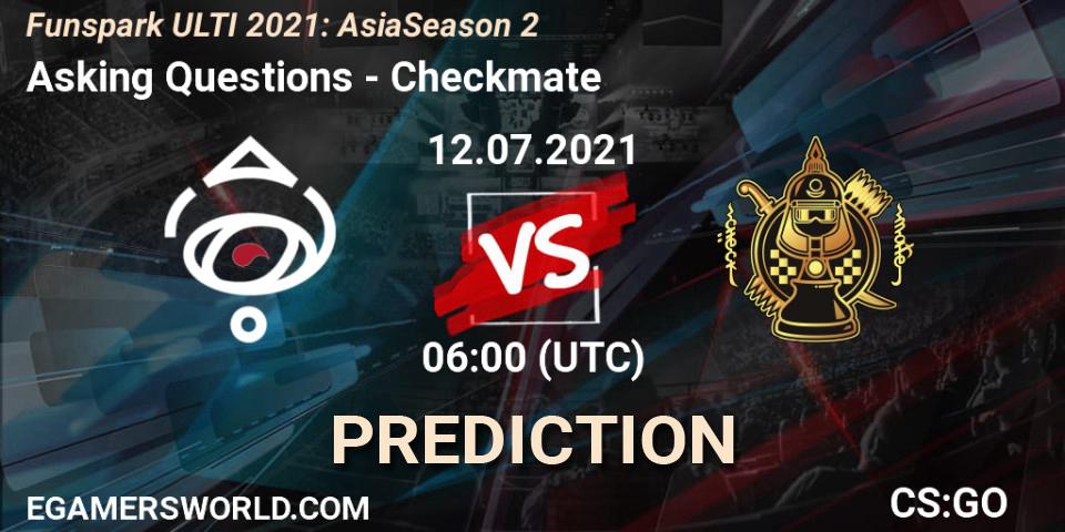 Asking Questions - Checkmate: ennuste. 12.07.2021 at 06:00, Counter-Strike (CS2), Funspark ULTI 2021: Asia Season 2