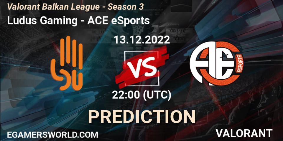 Ludus Gaming - ACE eSports: ennuste. 13.12.22, VALORANT, Valorant Balkan League - Season 3