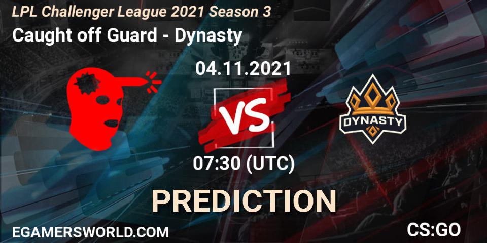 Caught off Guard - Dynasty: ennuste. 04.11.2021 at 07:30, Counter-Strike (CS2), LPL Challenger League 2021 Season 3