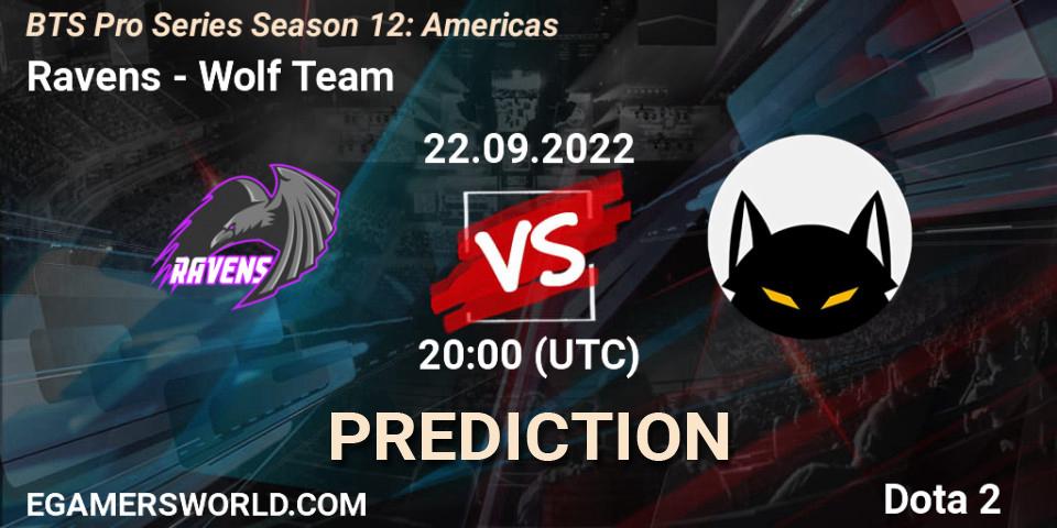 Ravens - Wolf Team: ennuste. 22.09.22, Dota 2, BTS Pro Series Season 12: Americas