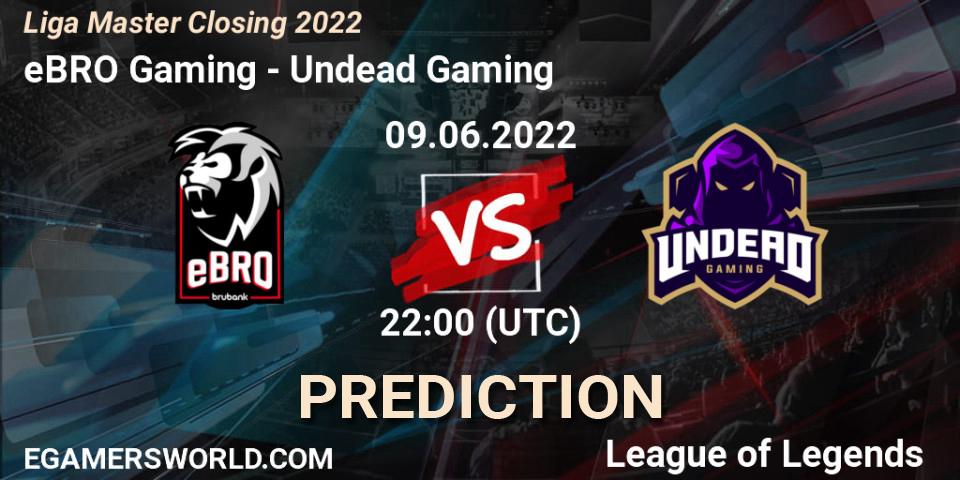 eBRO Gaming - Undead Gaming: ennuste. 09.06.2022 at 22:00, LoL, Liga Master Closing 2022