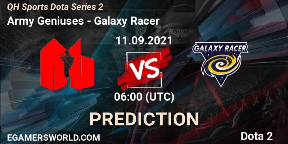 Army Geniuses - Galaxy Racer: ennuste. 11.09.2021 at 06:06, Dota 2, QH Sports Dota Series 2