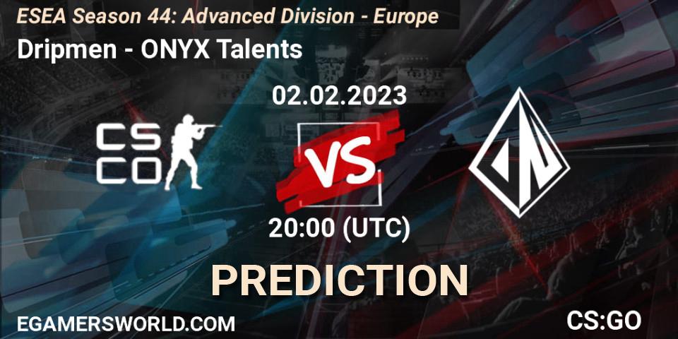 Dripmen - ONYX Talents: ennuste. 02.02.23, CS2 (CS:GO), ESEA Season 44: Advanced Division - Europe