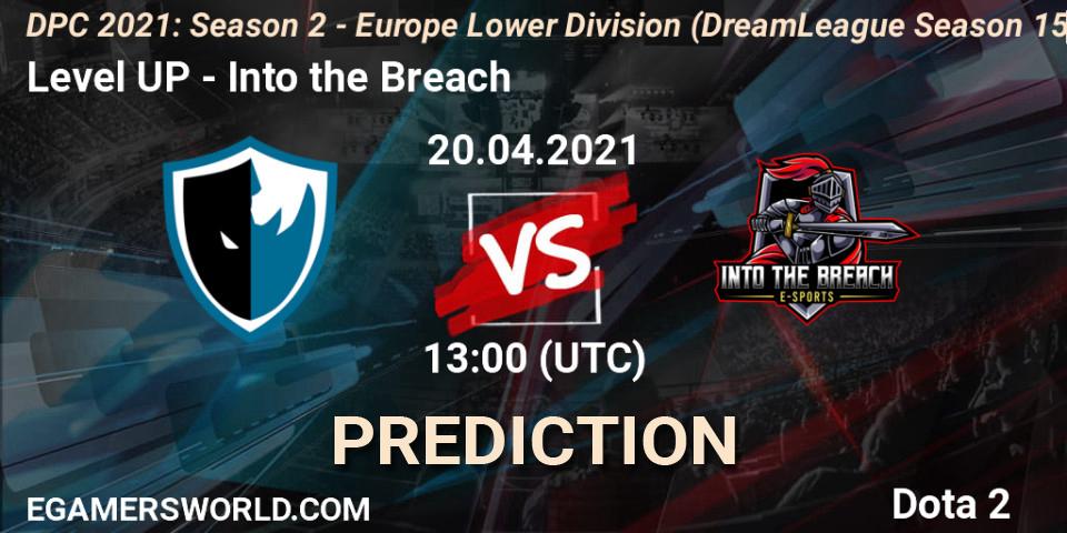 Level UP - Into the Breach: ennuste. 20.04.2021 at 14:17, Dota 2, DPC 2021: Season 2 - Europe Lower Division (DreamLeague Season 15)