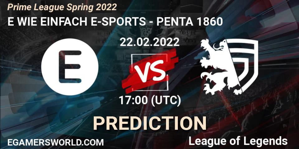E WIE EINFACH E-SPORTS - PENTA 1860: ennuste. 22.02.2022 at 20:00, LoL, Prime League Spring 2022
