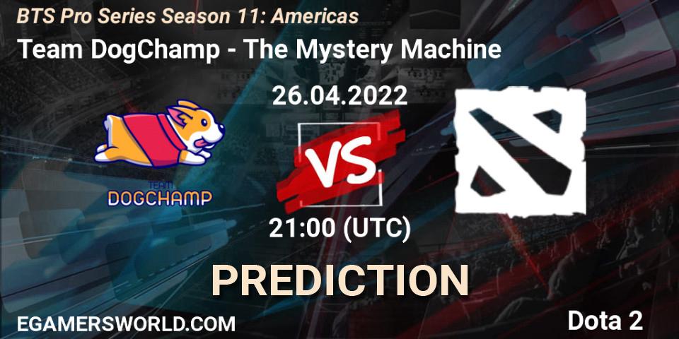 Team DogChamp - The Mystery Machine: ennuste. 26.04.2022 at 21:02, Dota 2, BTS Pro Series Season 11: Americas