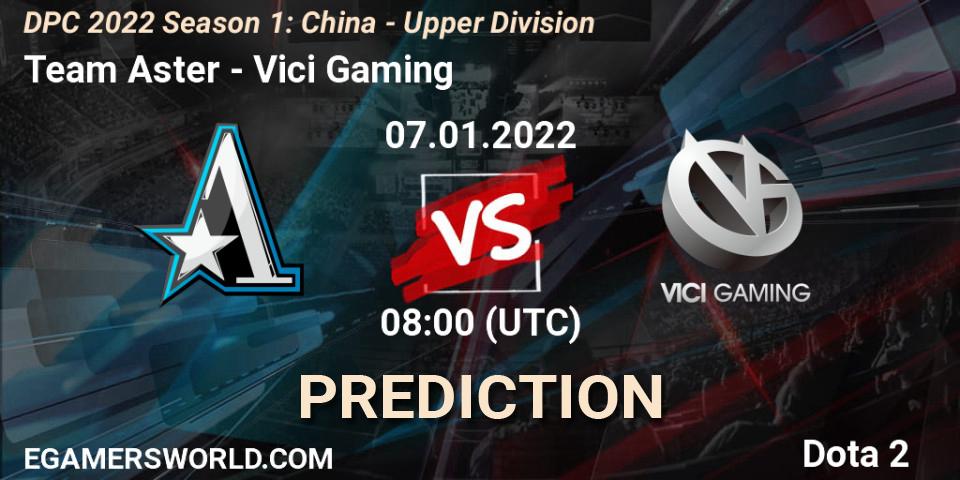Team Aster - Vici Gaming: ennuste. 07.01.22, Dota 2, DPC 2022 Season 1: China - Upper Division