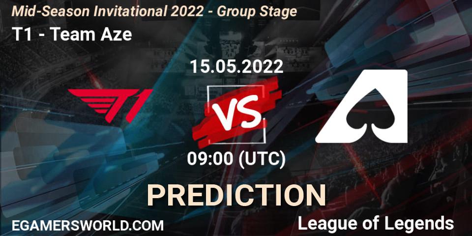 T1 - Team Aze: ennuste. 15.05.2022 at 09:00, LoL, Mid-Season Invitational 2022 - Group Stage