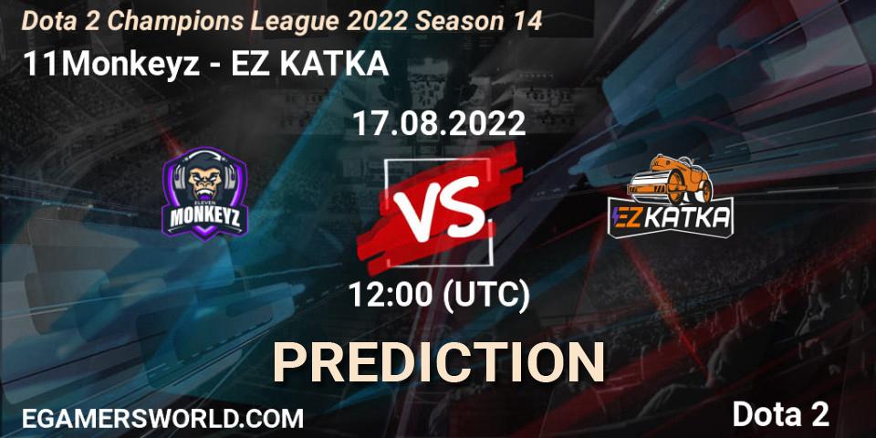 11Monkeyz - EZ KATKA: ennuste. 17.08.22, Dota 2, Dota 2 Champions League 2022 Season 14