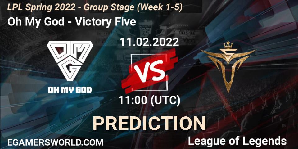 Oh My God - Victory Five: ennuste. 11.02.2022 at 12:00, LoL, LPL Spring 2022 - Group Stage (Week 1-5)