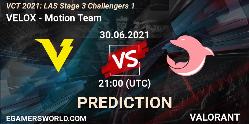 VELOX - Motion Team: ennuste. 30.06.2021 at 22:15, VALORANT, VCT 2021: LAS Stage 3 Challengers 1