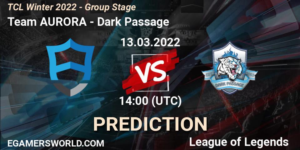 Team AURORA - Dark Passage: ennuste. 13.03.22, LoL, TCL Winter 2022 - Group Stage