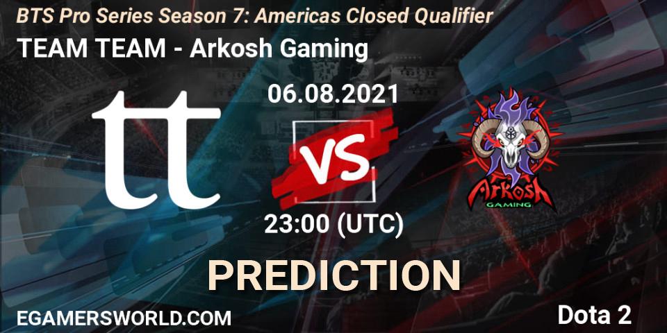 TEAM TEAM - Arkosh Gaming: ennuste. 06.08.2021 at 22:59, Dota 2, BTS Pro Series Season 7: Americas Closed Qualifier