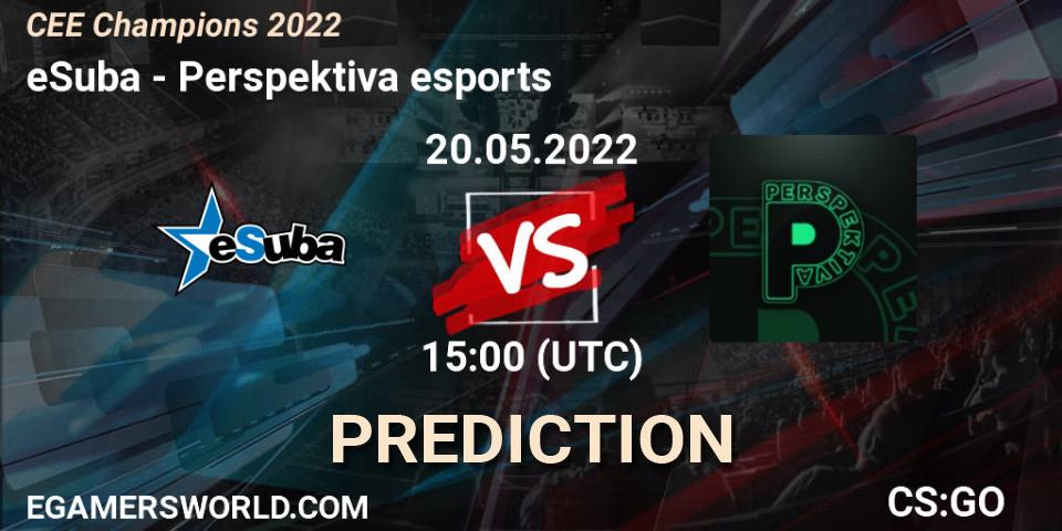 eSuba - Perspektiva esports: ennuste. 20.05.2022 at 15:00, Counter-Strike (CS2), CEE Champions 2022