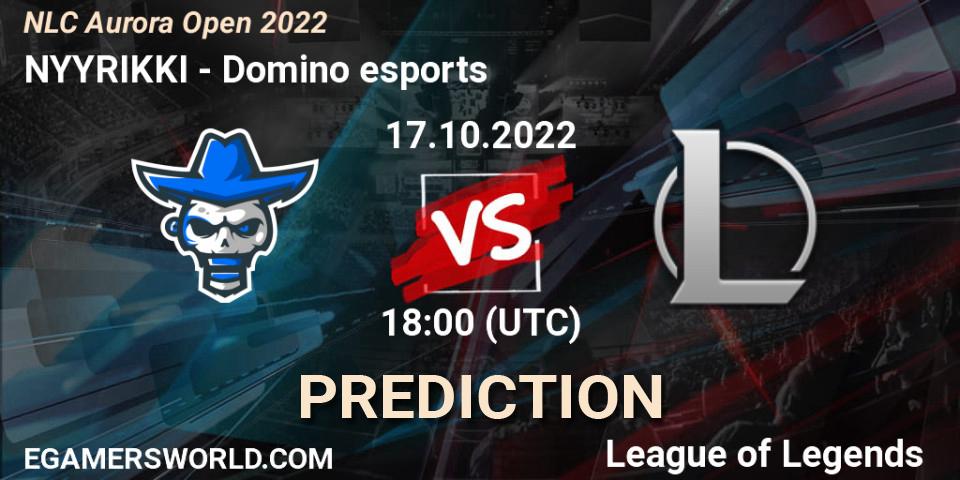 NYYRIKKI - Domino esports: ennuste. 17.10.2022 at 18:00, LoL, NLC Aurora Open 2022