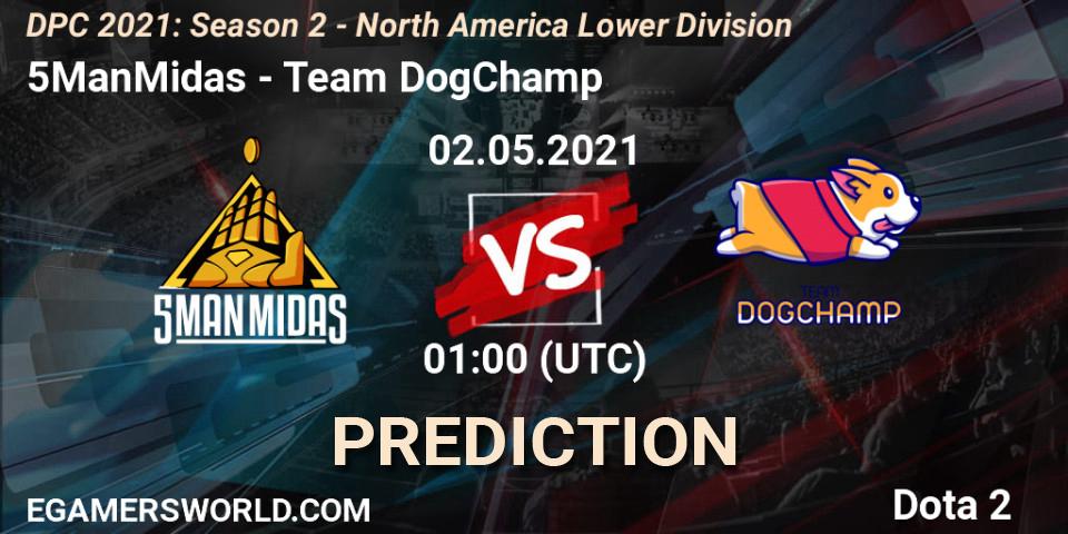 5ManMidas - Team DogChamp: ennuste. 02.05.2021 at 01:00, Dota 2, DPC 2021: Season 2 - North America Lower Division