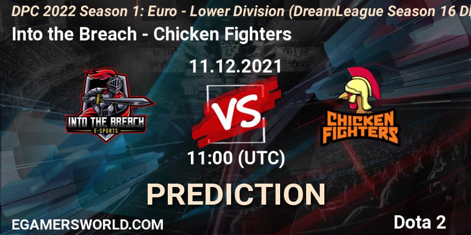 Into the Breach - Chicken Fighters: ennuste. 11.12.2021 at 10:55, Dota 2, DPC 2022 Season 1: Euro - Lower Division (DreamLeague Season 16 DPC WEU)