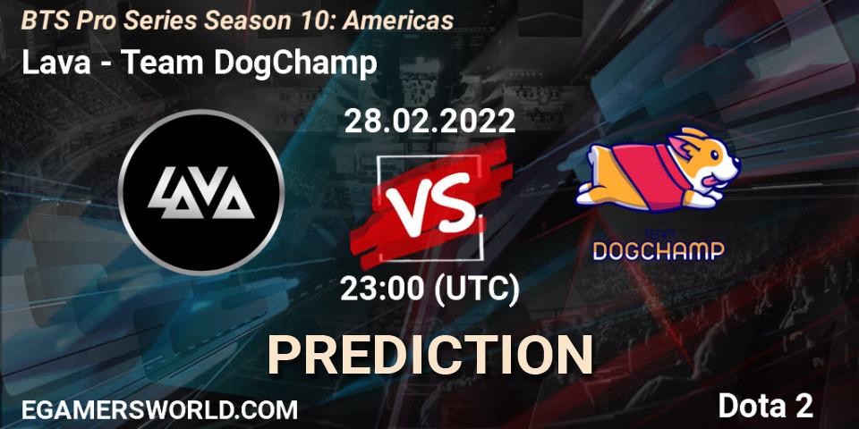 Lava - Team DogChamp: ennuste. 28.02.2022 at 23:11, Dota 2, BTS Pro Series Season 10: Americas