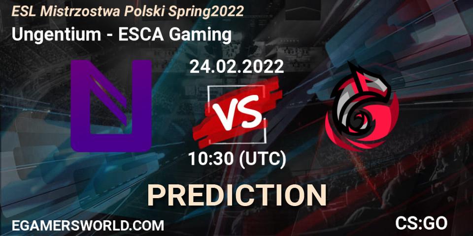 Ungentium - ESCA Gaming: ennuste. 24.02.2022 at 13:30, Counter-Strike (CS2), ESL Mistrzostwa Polski Spring 2022