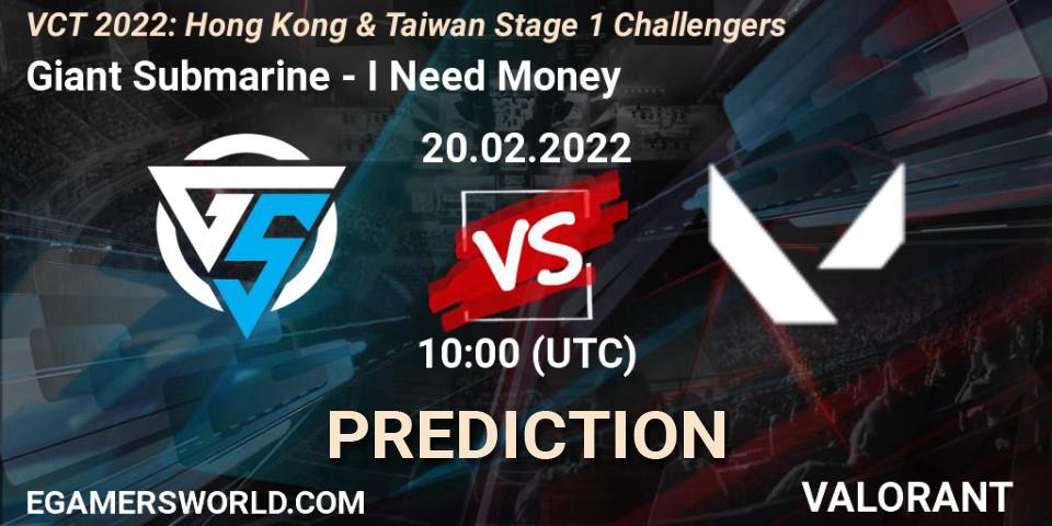 Giant Submarine - I Need Money: ennuste. 20.02.2022 at 10:00, VALORANT, VCT 2022: Hong Kong & Taiwan Stage 1 Challengers