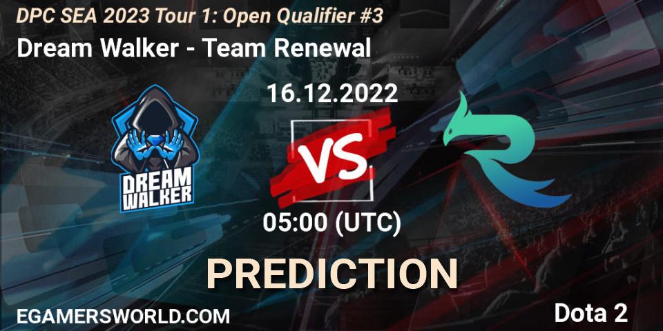 Dream Walker - Team Renewal: ennuste. 16.12.2022 at 05:00, Dota 2, DPC SEA 2023 Tour 1: Open Qualifier #3